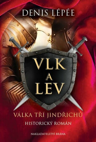 Vlk a lev - Válka tří Jindřichů - Lepée Denis