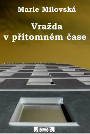 Vražda v přítomném čase - Marie Milovská