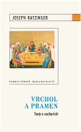 Vrchol a pramen - Joseph Ratzinger