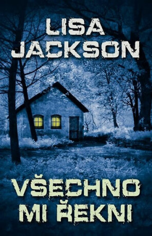 Všechno mi řekni - Lisa Jackson