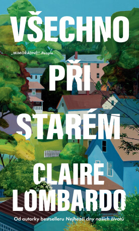 Všechno při starém - Claire Lombardo
