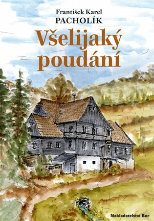 Všelijaký poudání - František Karel Pacholík