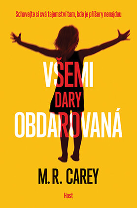 Všemi dary obdarovaná - M. R. Carey