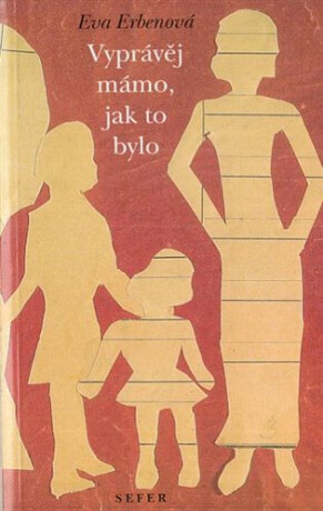 Vyprávěj, mámo, jak to bylo - Eva Erbenová