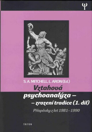 Vztahová psychoanalýza - zrození tradice (1.díl) - Aron Lewis,Stephen A. Mitchell