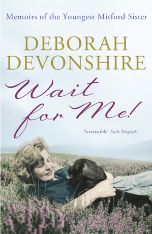 Wait For Me! - Deborah Devonshire