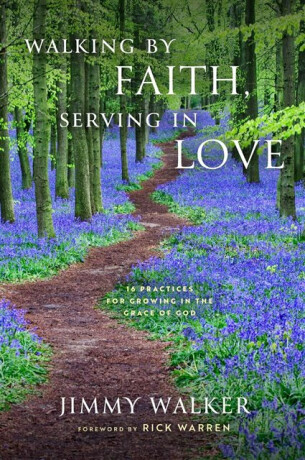 Walking by Faith, Serving in Love - Jimmy Walker