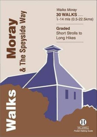 Walks Moray and the Speyside Way - Peter D. Koch-Osborne,Rosemary Koch-Osborne