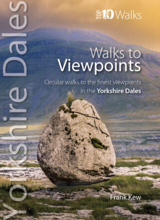 Walks to Viewpoints: Yorkshire Dales (Top 10) - Frank Kew