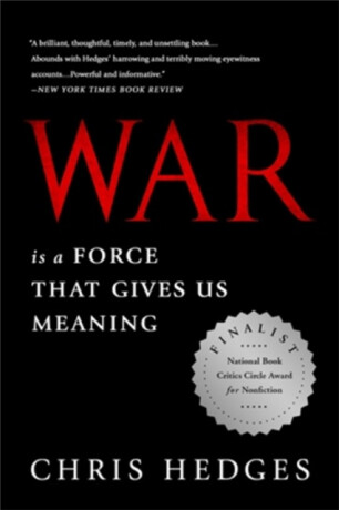 War is a Force That Gives Us Meaning - Chris Hedges