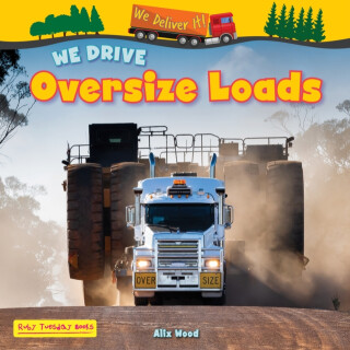 We Drive Oversize Loads - Alix Wood