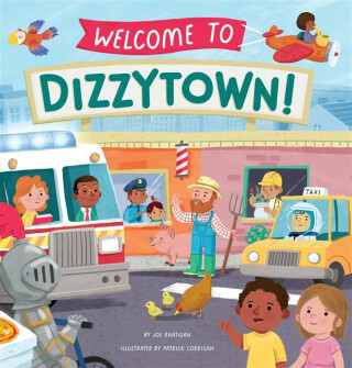 Welcome to Dizzytown! - Joe Rhatigan