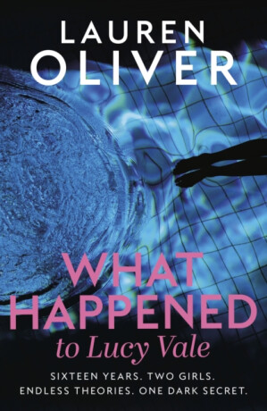 What Happened to Lucy Vale - Lauren Oliverová