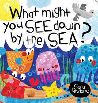 What Might You See Down By The Sea - Sara Biviano