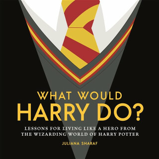 What Would Harry Do? - Juliana Sharaf
