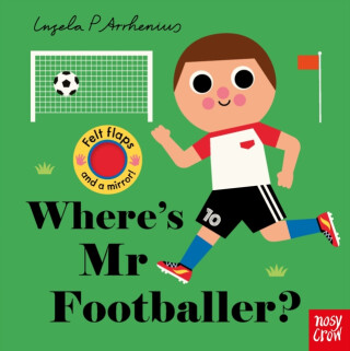 Where's Mr Footballer? - Nosy Crow Ltd