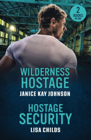 Wilderness Hostage / Hostage Security - Janice Kay Johnson,Lisa Childs