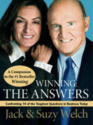 Winning: The Answers: Confronting 74 of the Toughest Questions in Business Today - Suzy Welch,Jack Welch