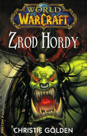 Zrod Hordy - World of Warcraft - Christie Golden,Glenn Rane