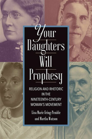 Your Daughters Will Prophesy - Lisa Marie Gring-Pemble,Martha Watson