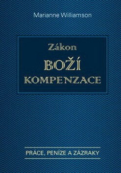 Zákon Boží kompenzace - Marianne Williamson
