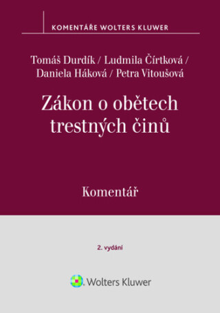 Zákon o obětech trestných činů - Tomáš Durdík,Ludmila Čírtková,Petra Vitoušová