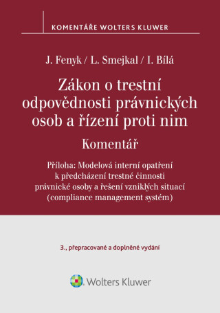Zákon o trestní odpovědnosti právnických osob a řízení proti nim. Komentář - 3. vydání - Ladislav Smejkal,Jaroslav Fenyk,Irena Bílá