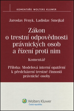 Zákon o trestní odpovědnosti právnických osob a řízení proti nim - Ladislav Smejkal,Jaroslav Fenyk