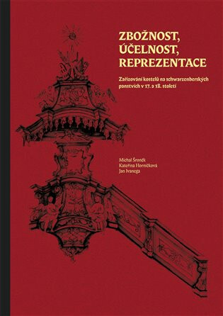 Zbožnost, účelnost, reprezentace - Kateřina Horníčková,Michal Šroněk,Jan Ivanega