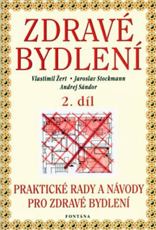 Zdravé bydlení 2. díl - Vlastimil Žert,Andrej Sándor,Jaroslav Stockmann