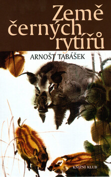 Země černých rytířů - Arnošt Tabášek