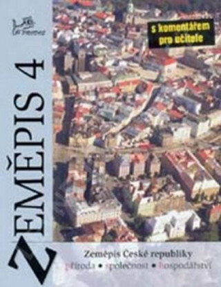 Zeměpis 4 - Česká republika s kometářem pro učitele - Vít Voženílek,Zdeněk Szczyrba,kolektiv autorů