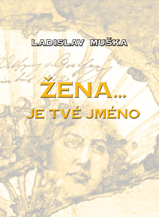 Žena… je tvé jméno - Ladislav Muška
