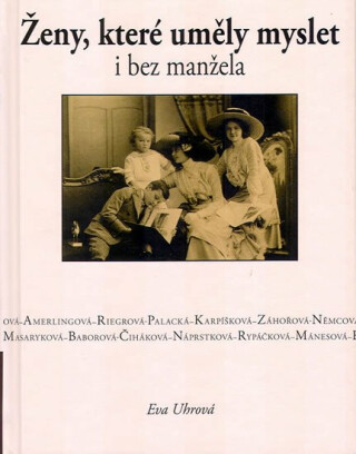 Ženy, které uměly myslet i bez manžela - Eva Uhrová