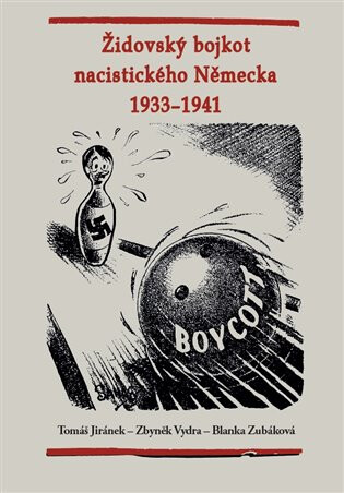 Židovský bojkot nacistického Německa 1933 - 1941 - Zbyněk Vydra,Tomáš Jiránek,Blanka Zubálková