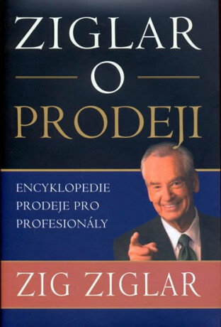 Ziglar o prodeji - Zig Ziglar