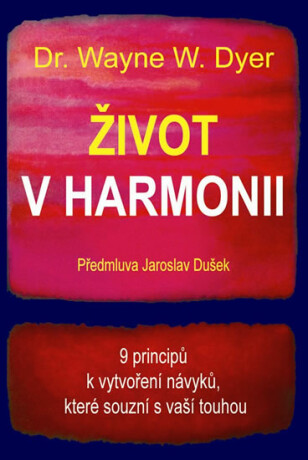Život v harmonii - Wayne W. Dyer