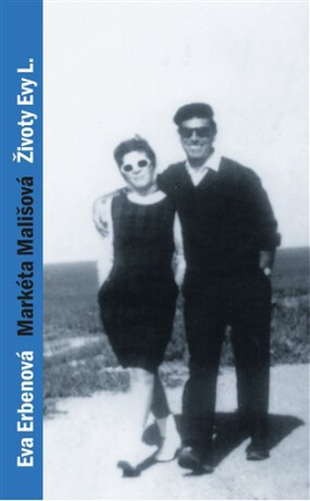 Životy Evy L. - Markéta Mališová,Eva Erbenová