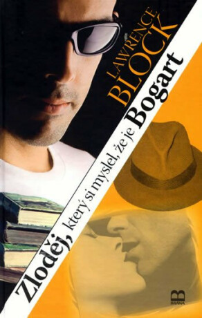 Zloděj, který si myslel, že je Bogart - Lawrence Block