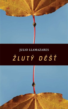 Žlutý déšť - Julio Llamazares