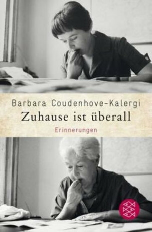 Zuhause ist überall - Coudenhove-Kalergi Barbara