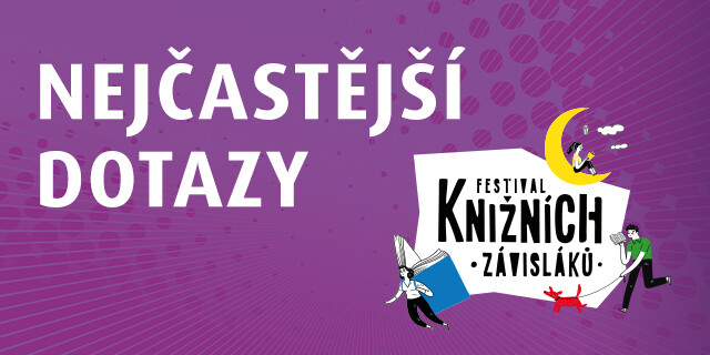 Festival Knižních závisláků 2026 – ČASTÉ DOTAZY